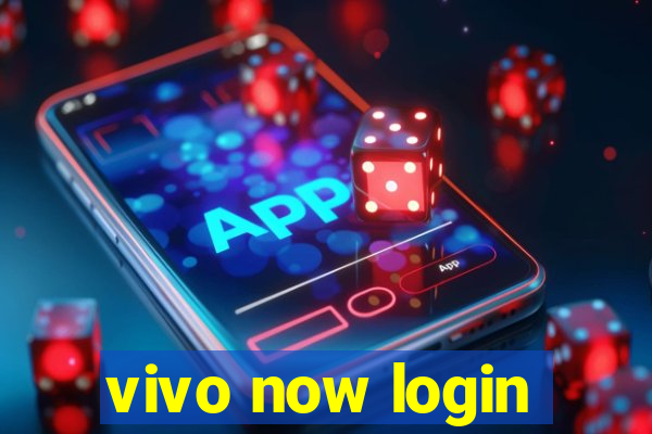 vivo now login